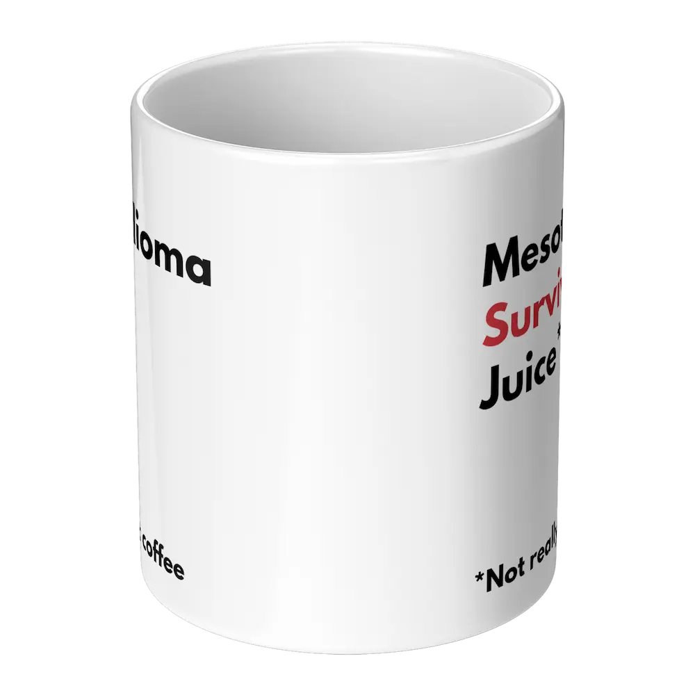 FLASH SALE - "Mesothelioma Survival Juice*" 11oz White Mug teelaunch